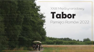 XXII Międzynarodowy Tabor Pamięci Romów