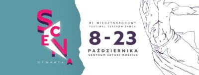 XI Międzynarodowy Festiwal Teatrów Tańca SCENA OTWARTA