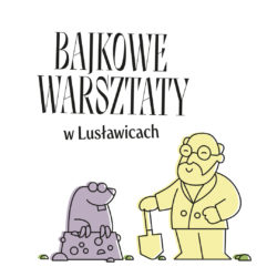 bajkowe warsztaty w Lusławicach