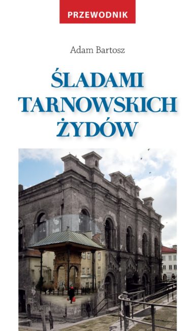 promocję Przewodnika: Śladami tarnowskich Żydów, autorstwa Adama Bartosza.