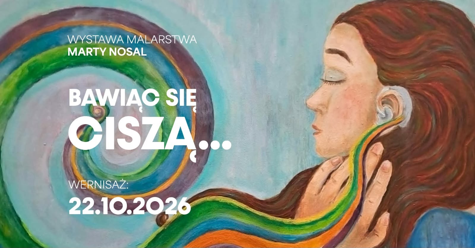 Wystawa malarstwa Marty Nosal „Bawiąc się ciszą…” plakat