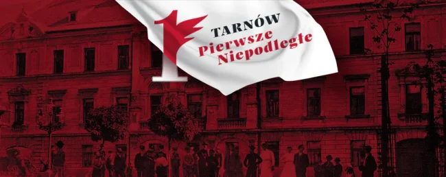 Tarnów Pierwsze Niepodległe i Rocznica Odzyskania Niepodległości baner